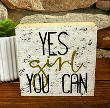 Lade das Bild in den Galerie-Viewer, Deko-Block „YES girl YOU CAN“ aus Kiefernholz, 10 cm
